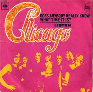 Chicago  - Does Anybody Really Know What Time It Is? / Listen