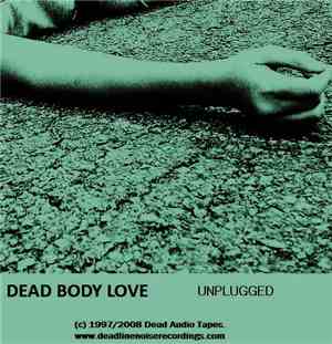 Dead Body Love - Unplugged