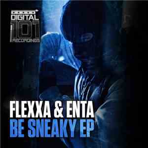 Flexxa  & Enta  - Be Sneaky EP