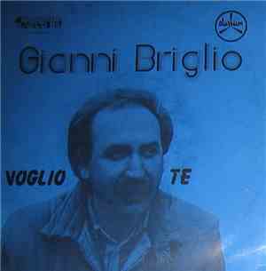 Gianni Briglio - Voglio Te