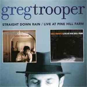 Greg Trooper - Straight Down Rain / Live At Pine Hill Farm