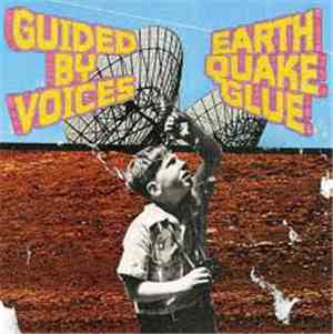 Guided By Voices - Earthquake Glue