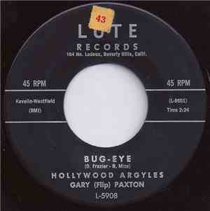 Hollywood Argyles And Gary (Flip) Paxton - Bug-Eye