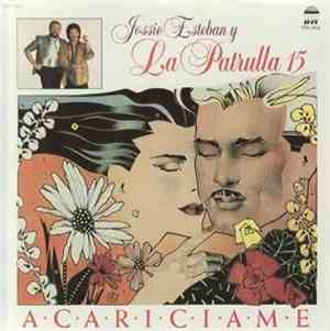 Jossie Esteban Y La Patrulla 15 - Acariciame