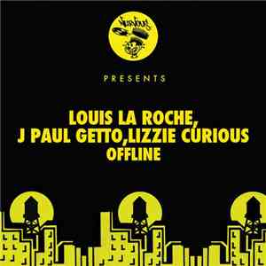 Louis La Roche, J Paul Getto, Lizzie Curious - Offline