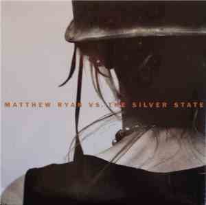 Matthew Ryan Vs. The Silver State - Matthew Ryan Vs. The Silver State