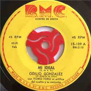 Odilio Gonzalez Con Yomo Toro - Mi Ideal / Amor A La Mala