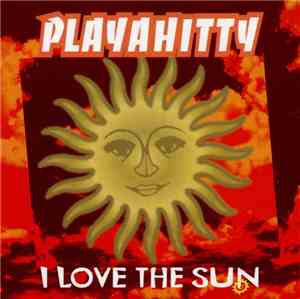Playahitty - I Love The Sun