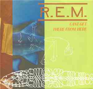 R.E.M. - Cant Get There From Here