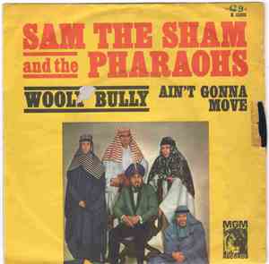 Sam The Sham And The Pharaohs - Wooly Bully / Ain't Gonna Move