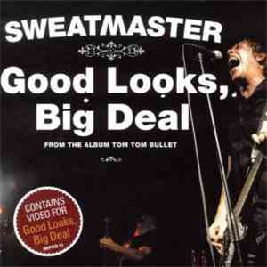 Sweatmaster - Good Looks, Big Deal