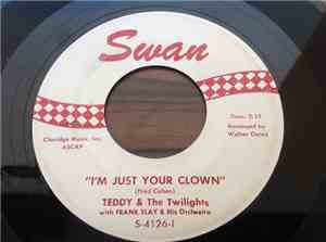 Teddy And The Twilights - I'm Just Your Clown