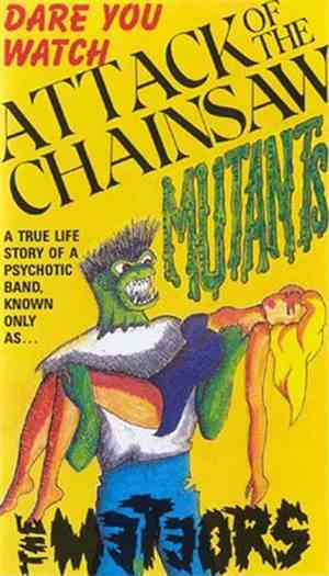 The Meteors  - Attack Of The Chainsaw Mutants