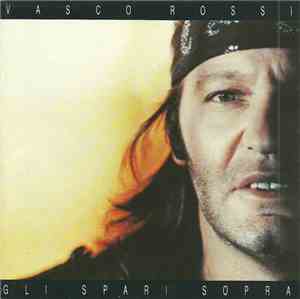 Vasco Rossi - Gli Spari Sopra