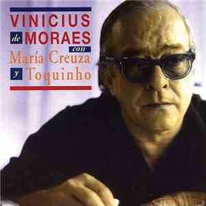 Vinicius De Moraes Con María Creuza Y Toquinho - Vinicius De Moraes Con María Creuza Y Toquinho