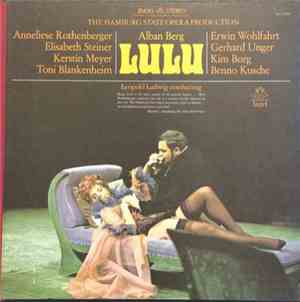 Alban Berg - Anneliese Rothenberger, Elisabeth Steiner, Kerstin Meyer, Toni Blankenheim, Erwin Wohlfahrt, Gerhard Unger, Kim Borg, Benno Kusche, Das Philharmonische Staatsorchester, Leopold Ludwig - Lulu - Die Günther Rennert-Inszenierung