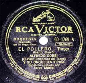 Alfredo Gobbi (El Violín Romántico Del Tango) Y Su Orquesta Típica - El Pollero / Orlando Goñi