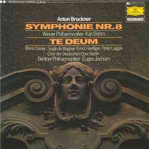 Anton Bruckner - Wiener Philharmoniker · Karl Böhm · Maria Stader · Sieglinde Wagner · Ernst Haefliger · Peter Lagger · Chor Der Deutschen Oper Berlin · Berliner Philharmoniker · Eugen Jochum - Symphonie Nr. 8 / Te Deum
