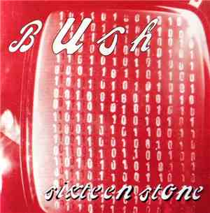 Bush - Sixteen Stone