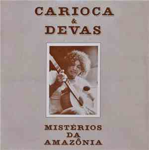 Carioca  & Devas  - Mistérios Da Amazônia