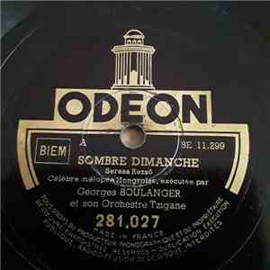 Georges Boulanger Et Son Orchestre Tzigane - Sombre Dimanche / Les Yeux Noirs