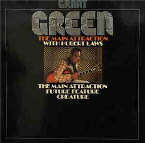 Grant Green With Hubert Laws - The Main Attraction