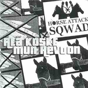 Horse Attack Sqwad - Hirnuntaa, Heinää Ja Muutama Hevonperä EP