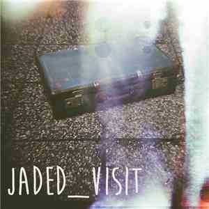 Jaded  - Visit