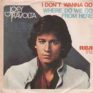 Joey Travolta - I Don't Wanna Go / Where Do We Go From Here