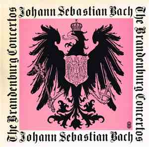 Johann Sebastian Bach - The Brandenburg Concertos