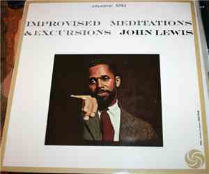 John Lewis  - Improvised Meditations & Excursions