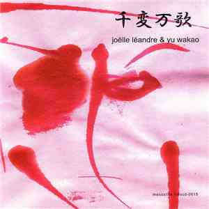 Joëlle Léandre & Yu Wakao - 千変万歌