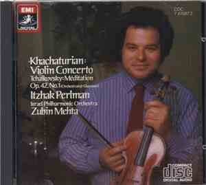 Khachaturian / Tchaikovsky - Itzhak Perlman, Israel Philharmonic Orchestra, Zubin Mehta - Violin Concerto - Violinkonzert / Méditation Op. 42, No. 1