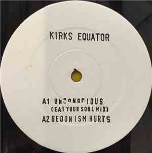 Kirks Equator - Unconscious / Hedonism Hurts