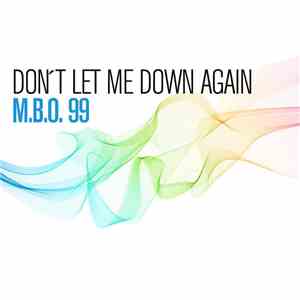 M.B.O. 99 - Don't Let Me Down Again