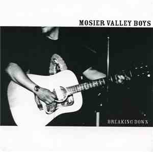 Mosier Valley Boys - Breaking Down