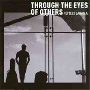 Petteri Sariola - Through The Eyes Of Others