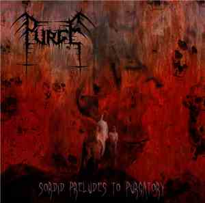 Purge  - Sordid Preludes To Purgatory