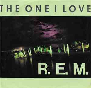 R.E.M. - The One I Love