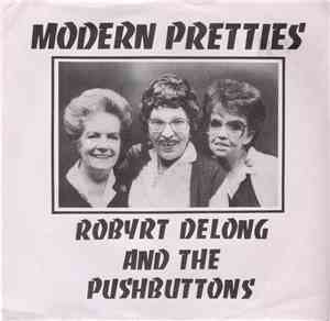 Robyrt Delong And The Push Buttons - Modern Pretties