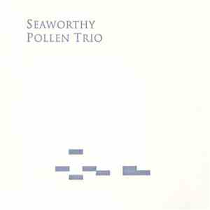 Seaworthy & Pollen Trio - Untitled