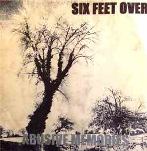 Six Feet Over - Abusive Memories
