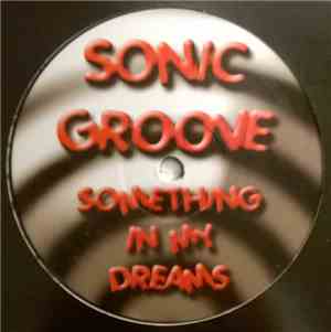 Sonic Groove - Something In My Dreams