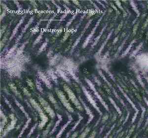 Struggling Beacons Fading Headlights. - She Destroys Hope - Split 2013