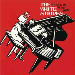 The White Stripes - Dead Leaves And The Dirty Ground