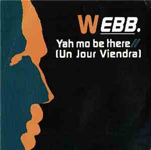 Webb  - Yah Mo Be There (Un Jour Viendra)