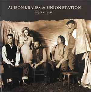 Alison Krauss & Union Station - Paper Airplane
