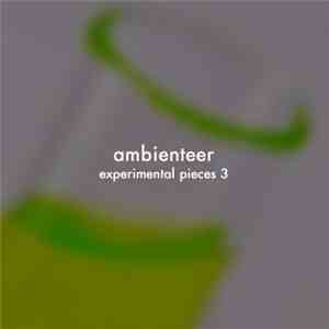 ambienteer - Experimental Pieces 3