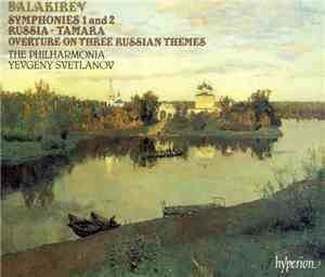 Balakirev, The Philharmonia, Yevgeny Svetlanov - Symphonies 1 And 2 / Russia • Tamara / Overture On Three Russian Themes