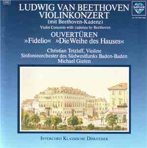 Beethoven -  Christian Tetzlaff ·  Sinfonieorchester Des Südwestfunks ·  Michael Gielen - Ludwig van Beethoven Violinkonzert
